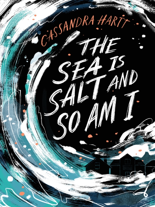 Title details for The Sea Is Salt and So Am I by Cassandra Hartt - Wait list